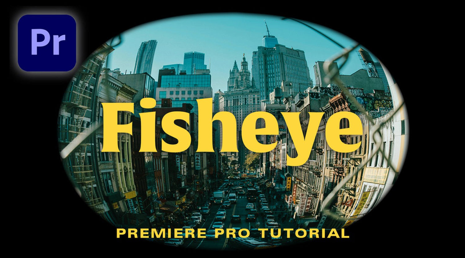 Create a Fisheye Lens Effect in Premiere Pro - Editors Keys